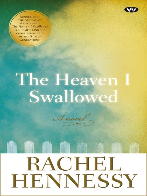 Title details for The Heaven I Swallowed: a novel by Rachel Hennessy - Available